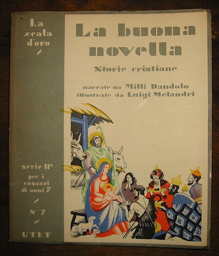 Milli (a cura di) Dandolo La buona novella. Storie cristiane 1951 Torino Unione Tipografico-Editrice Torinese 